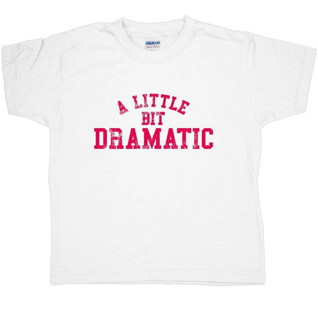 A Little Bit Dramatic Childrens T-Shirt 1 A Little Bit Dramatic Childrens T-Shirt