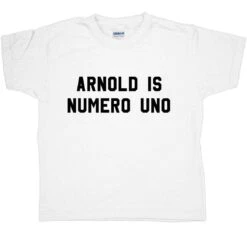 Arnold Is Numero Uno Childrens T-Shirt