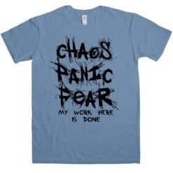 Chaos Panic Fear My Work Here Is Done T-Shirt 5 Chaos Panic Fear My Work Here Is Done T-Shirt -8 Ball Clothing Store Chaos Panic Fear My Work Here Is Done Unisex T Shirt For Men And Women 8Ball 2882