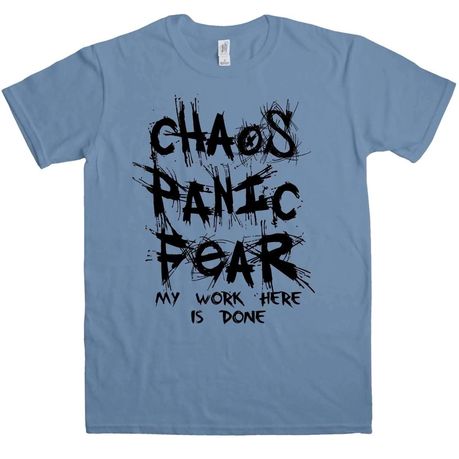 Chaos Panic Fear My Work Here Is Done T-Shirt 3 Chaos Panic Fear My Work Here Is Done T-Shirt - Image 3