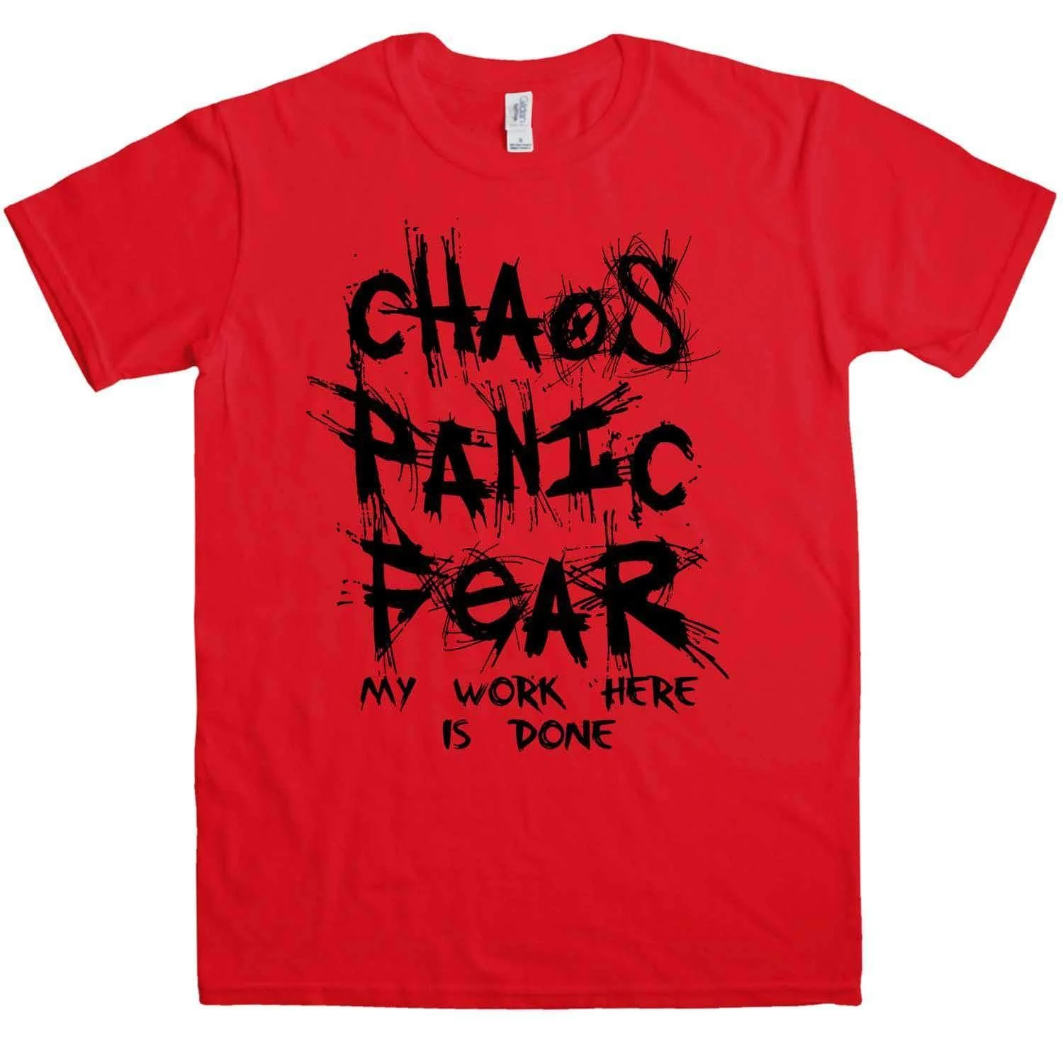 Chaos Panic Fear My Work Here Is Done T-Shirt 2 Chaos Panic Fear My Work Here Is Done T-Shirt - Image 2