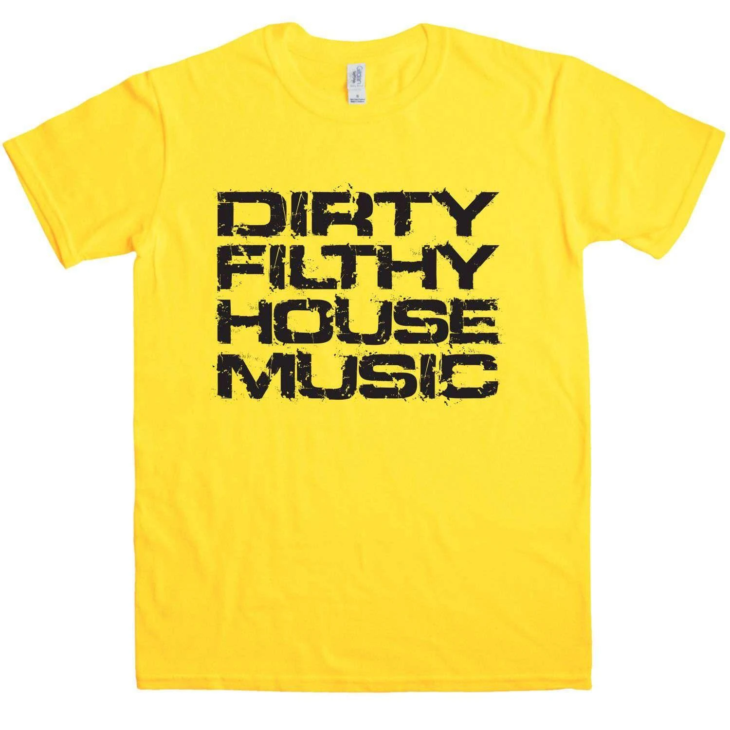 Dirty Filthy House Music T-Shirt 1 Dirty Filthy House Music T-Shirt