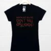 Don't Fall Asleep Womens Style T-Shirt