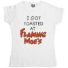 I Got Toasted At Flaming Moes Womens Fitted T-Shirt