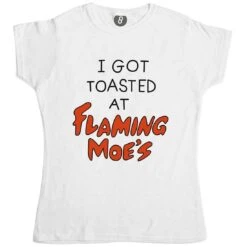 I Got Toasted At Flaming Moes Womens Fitted T-Shirt