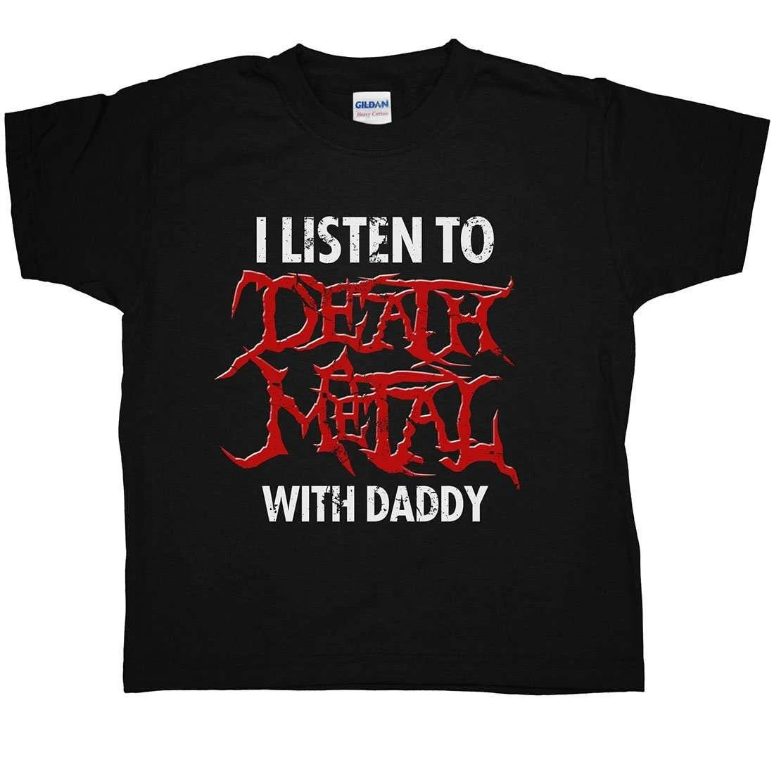 I Listen To Death Metal With Daddy Childrens T-Shirt 1 I Listen To Death Metal With Daddy Childrens T-Shirt