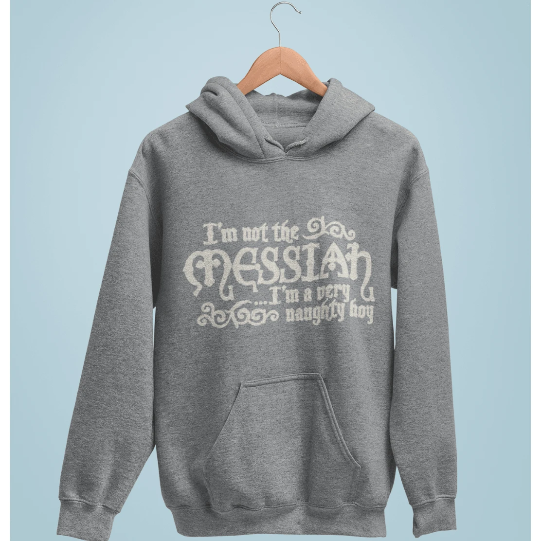 I'm Not The Messiah I'm A Naughty Boy Hoodie 2 I'm Not The Messiah I'm A Naughty Boy Hoodie - Image 2