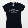 I'm Wearing Black Womens Fitted T-Shirt