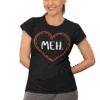 Meh Valentines Heart T-Shirt For Women