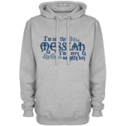 Not The Messiah Hoodie, Inspired By Monty Python
