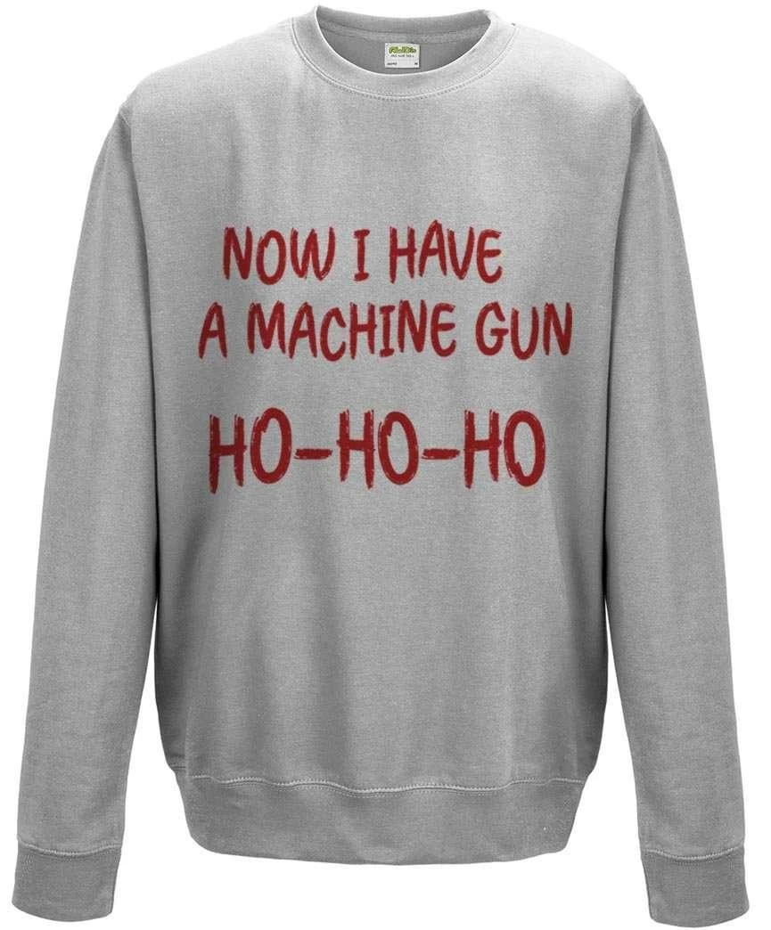 Now I Have A Machine Gun Sweatshirt 1 Now I Have A Machine Gun Sweatshirt