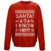 Santa I Know Him Sweatshirt