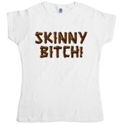 Skinny Bitch Womens Style T-Shirt As Worn By Lindsay Lohan