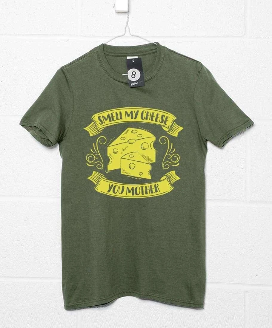 Smell My Cheese You Mother T-Shirt 1 Smell My Cheese You Mother T-Shirt