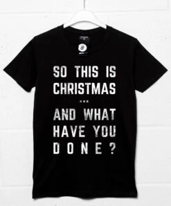 So This Is Christmas And What Have You Done T-Shirt