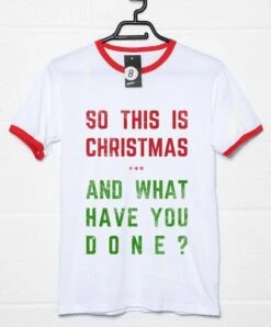 So This Is Christmas And What Have You Done T-Shirt -8 Ball Clothing Store So This is Christmas and What Have you Done Unisex T Shirt 8Ball 8426