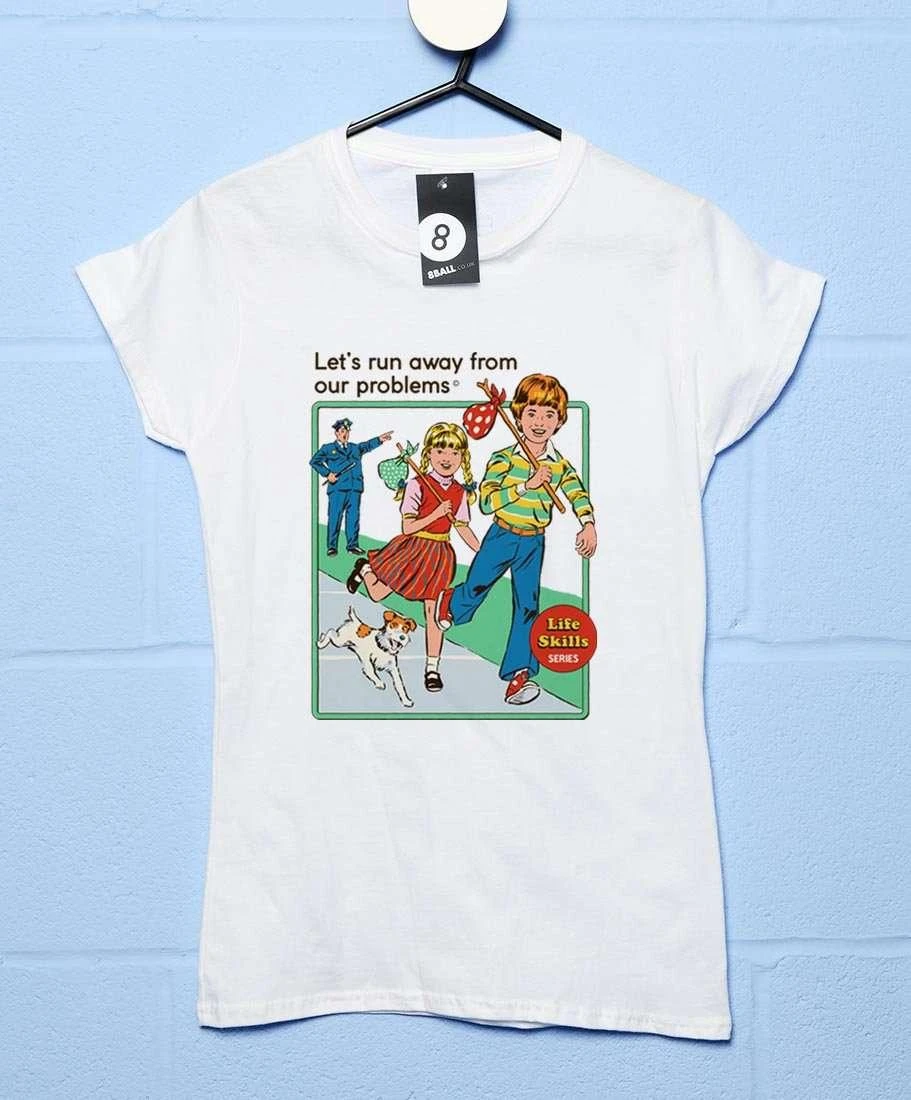 Steven Rhodes Let's Run Away From Our Problems Womens Fitted T-Shirt 1 Steven Rhodes Let's Run Away From Our Problems Womens Fitted T-Shirt