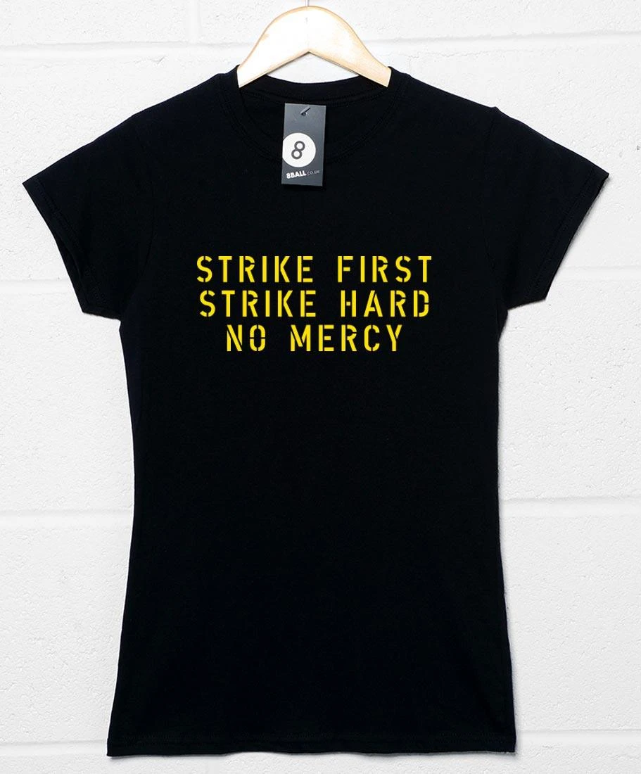 Strike First Strike Hard No Mercy Womens Style T-Shirt 2 Strike First Strike Hard No Mercy Womens Style T-Shirt - Image 2