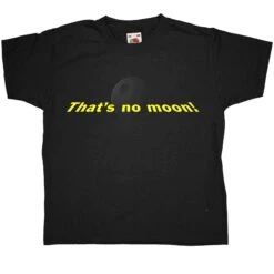 That's No Moon Kids T-Shirt