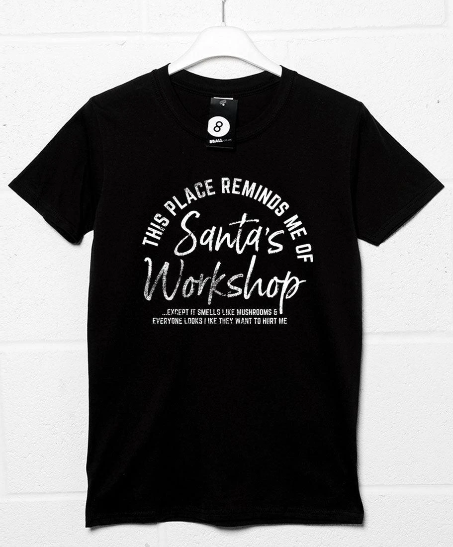 This Place Reminds Me Of Santa's Workshop T-Shirt 3 This Place Reminds Me Of Santa's Workshop T-Shirt - Image 3