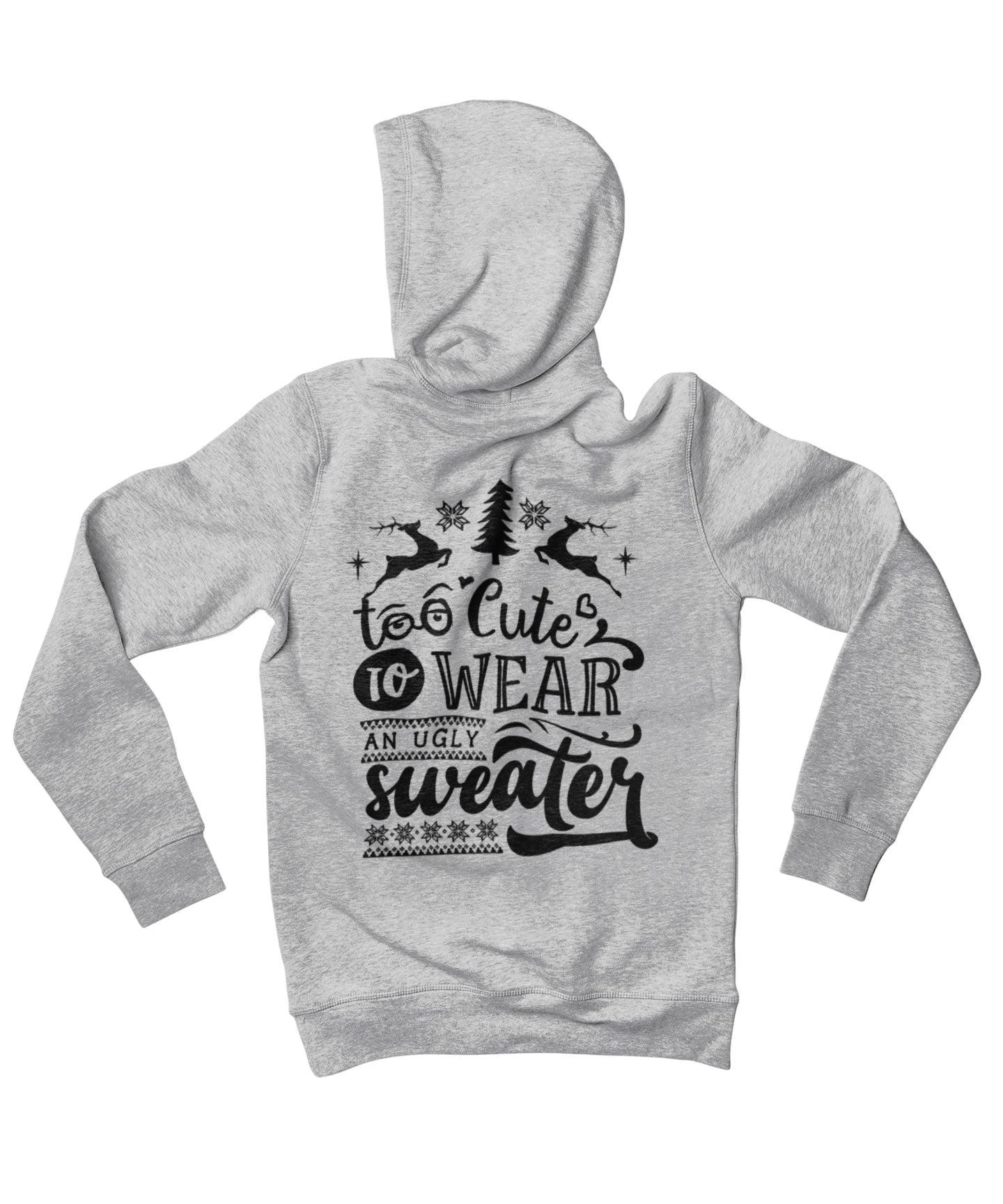 Too Cute To Wear An Ugly Sweater Colour Back Printed Christmas Hoodie 4 Too Cute To Wear An Ugly Sweater Colour Back Printed Christmas Hoodie - Image 4