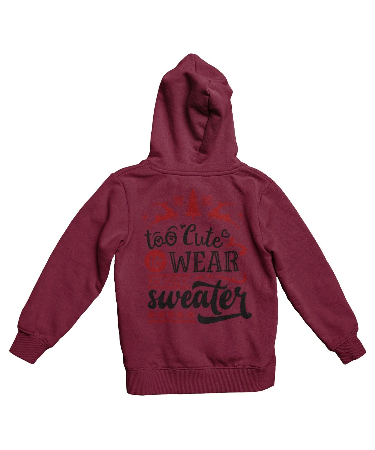 Too Cute To Wear An Ugly Sweater Colour Back Printed Christmas Hoodie 3 Too Cute To Wear An Ugly Sweater Colour Back Printed Christmas Hoodie - Image 3