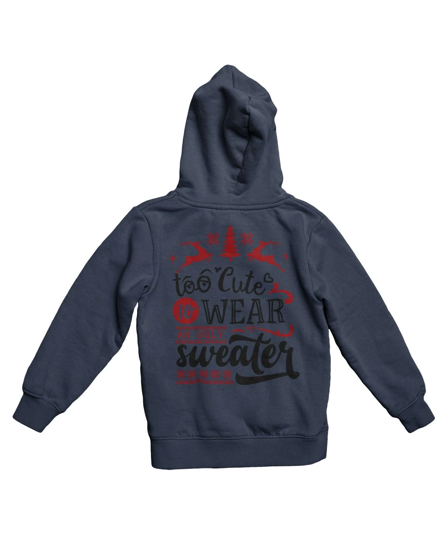 Too Cute To Wear An Ugly Sweater Colour Back Printed Christmas Hoodie 2 Too Cute To Wear An Ugly Sweater Colour Back Printed Christmas Hoodie - Image 2