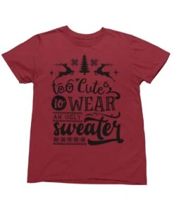 Too Cute To Wear An Ugly Sweater Mono Christmas T-Shirt -8 Ball Clothing Store Too Cute To Wear An Ugly Sweater Mono Christmas Unisex Mens Graphic T Shirt 8Ball 6434