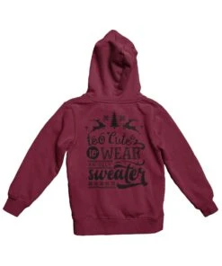 Too Cute To Wear An Ugly Sweater Mono-Colour Back Printed Christmas Hoodie 5 Too Cute To Wear An Ugly Sweater Mono-Colour Back Printed Christmas Hoodie -8 Ball Clothing Store Too Cute To Wear An Ugly Sweater Mono Colour Back Printed Christmas Graphic Hoodie 8Ball 3258