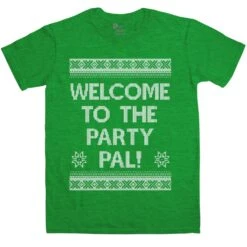 Welcome To The Party Pal Christmas T-Shirt