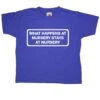 What Happens At Nursery Childrens T-Shirt